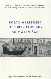 Ports maritimes et ports fluviaux au Moyen Age