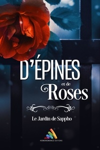 le Jardin de Sappho et Homoromance Éditions - D'épines et de rose - Livre lesbien, roman lesbien.