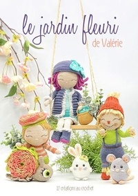 Filuncrochet Valerie - Le Jardin Fleuri de Valérie - 17 créations au crochet.