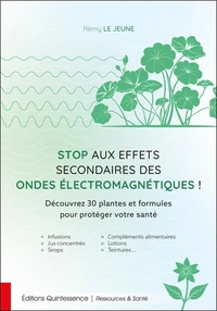 Stop aux effets secondaires des ondes électromagnétiques !