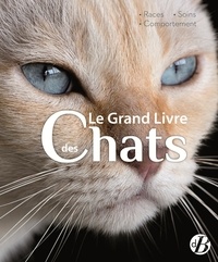 Goodtastepolice.fr Le grand livre des chats - Races - Soins - Comportements Image