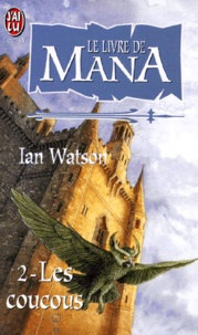 Ian Watson - Le livre de Mana N°  2 : Les coucous.