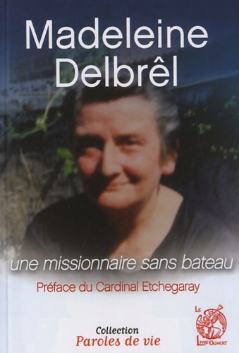  Le livre ouvert - Madeleine Delbrêl - Une missionnaire sans bateau.
