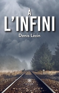 Denis Lézin - A l'infini.