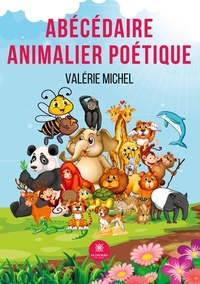 Valérie Michel - Abécédaire animalier poétique.