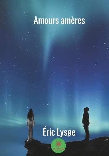 Eric Lysoe - Amours amères - Sept contes nocturnes.