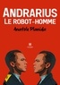 Anatole Planida - Andrarius - Le robot-homme.