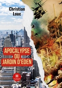 Christian Louc - Apocalypse ou Jardin d'Eden.