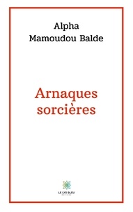 Alpha Mamoudou Balde - Arnaques sorcières.