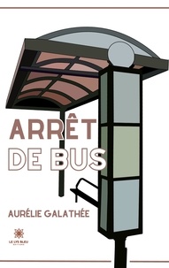 Aurélie Galathée - Arrêt de bus.