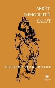 Alexis Chartraire - Arrêt, immobilité, salut.