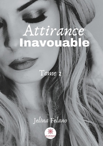 Jelina Felano - Attirance inavouable Tome 2 : .