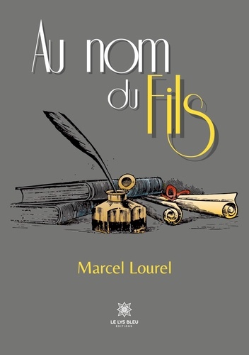 Marcel Lourel - Au nom du fils.