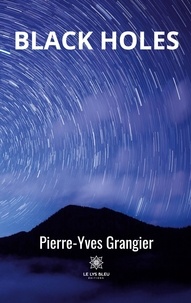 Pierre-Yves Grangier - Black holes.