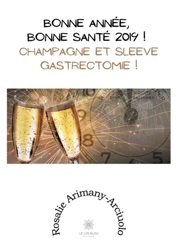 Bonne année, bonne santé 2019 !. Champagne et sleeve gastrectomie !