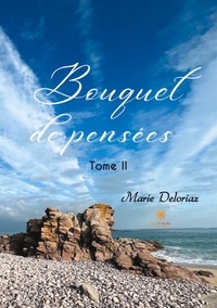 Marie Deloriaz - Bouquet de pensées Tome 2 : .