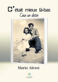 Mario Alessi - C'était mieux là-bas - Casa un destin.