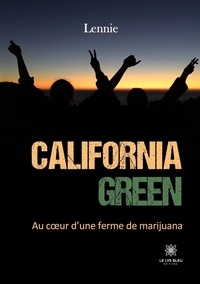 Lennie - California green - Au coeur d'une ferme de marijuana.