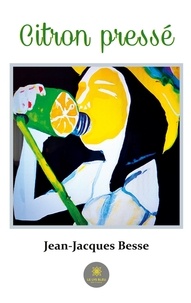 Jean-Jacques Besse - Citron pressé.