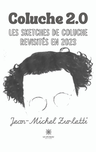 Coluche 2.0. Les sketches de Coluche revisités en 2023
