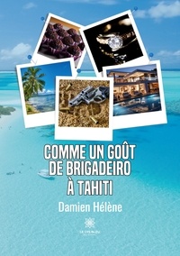 Damien Hélène - Comme un goût de brigadeiro à Tahiti.