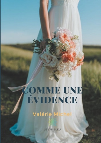 Valérie Michel - Comme une évidence.