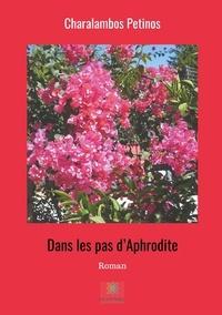 Charalambos Petinos - Dans les pas d'Aphrodite.