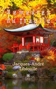 Jacques-André Libioulle - Demeures du fragile.