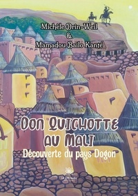 Michèle Drin-Weil - Don Quichotte au Mali - Découverte du pays Dogon.