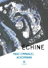 Marc-Emmanuel Ackermann - Echine.