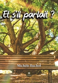 Michèle Buchot - Et s'il parlait ?.