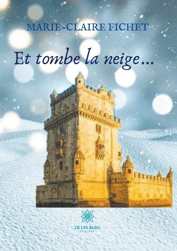 Marie-Claire Fichet - Et tombe la neige....