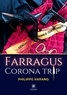 Philippe Harang - Farragus - Corona trip.