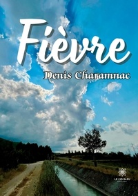 Denis Charamnac - Fièvre.