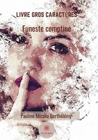 Pauline Micsko Berthélémy - Funeste comptine.