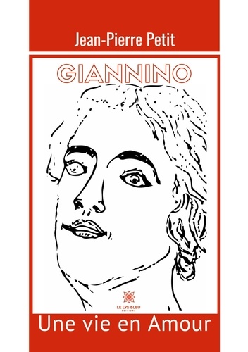 Giannino. Une vie en Amour