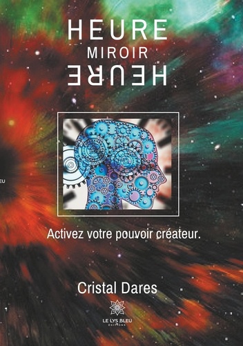 Cristal Dares - Heure miroir - Activez votre pouvoir créateur.