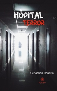 Sébastien Coudrin - Hôpital terror.