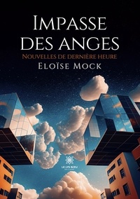 Eloise Mock - Impasse des anges - Nouvelles de dernière heure.