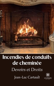 Jean-Luc Cartault - Incendies de conduits de cheminée.