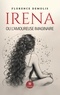 Florence Demolis - Irena ou l'amoureuse imaginaire.