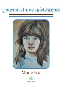 Marie Pra - Journal d'une adolescente.
