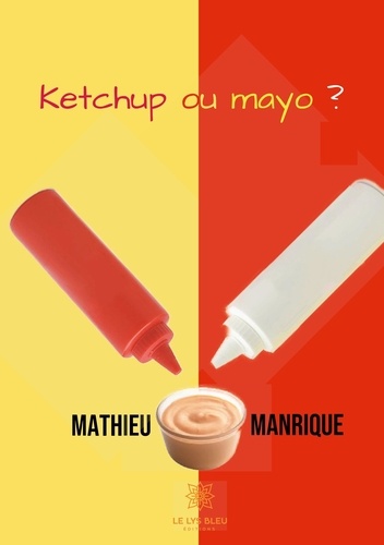 Mathieu Manrique - Ketchup ou mayo ?.