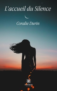 Coralie Durin - L'accueil du Silence.