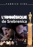 Fabrice Viné - L’amnésique de Srebrenica.