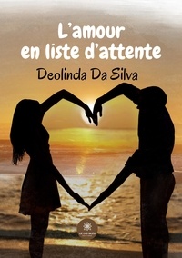 Deolinda Da Silva - L’amour en liste d’attente.