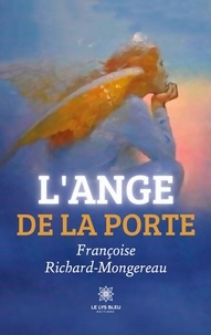 Françoise Richard-Mongereau - L'ange de la porte.