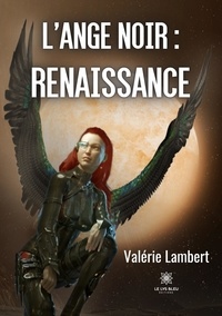 Valérie Lambert - L'ange noir : renaissance.