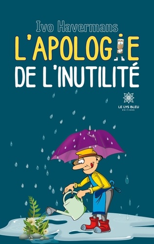 Ivo Havermans - L'apologie de l'inutilité.