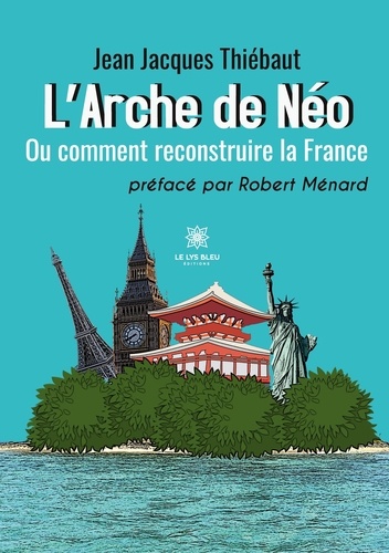 L'Arche de Néo. Ou comment reconstruire la France